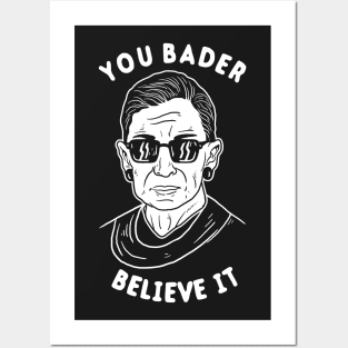 You Bader Believe It Posters and Art